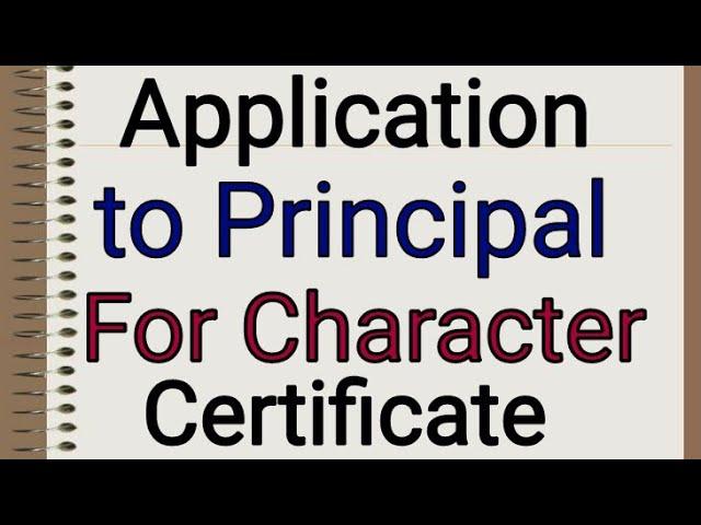 Write an Application to Principal for/to issue Character Certificate| Application Letter Writing