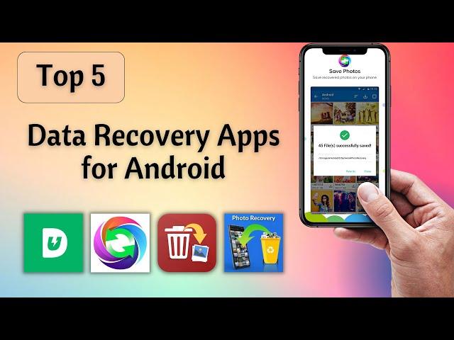 Top 5 Data Recovery Apps for Android | Recover Photos, Videos, Music