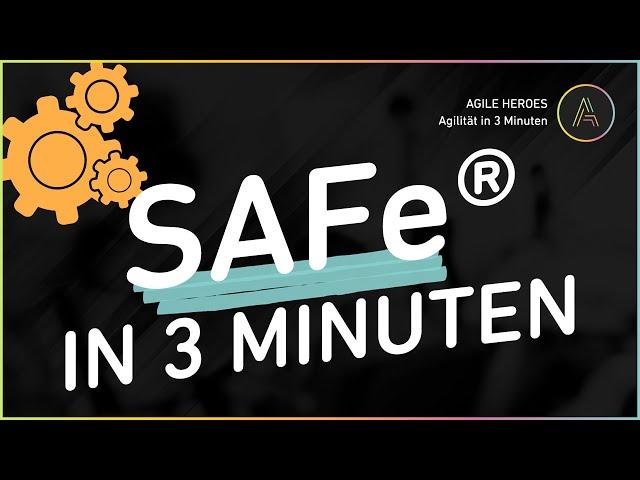 Was ist SAFe®? Das Scaled Agile Framework in 3 Minuten erklärt 