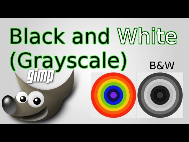 GIMP: How to Convert Images to Black and White (Grayscale)