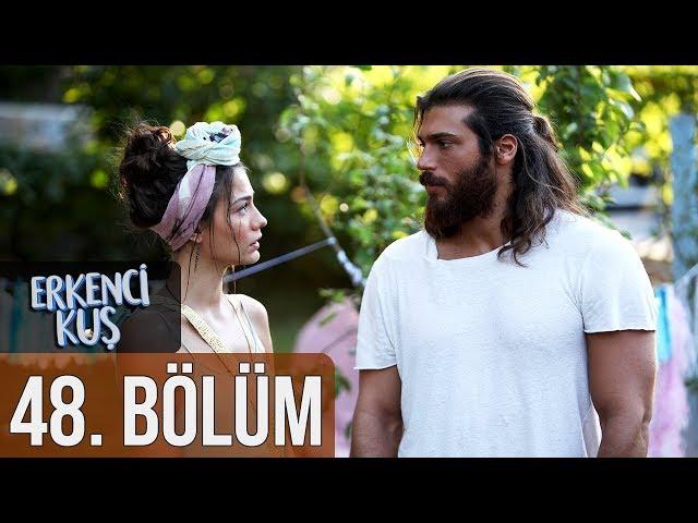 Erkenci Kuş 48. Bölüm