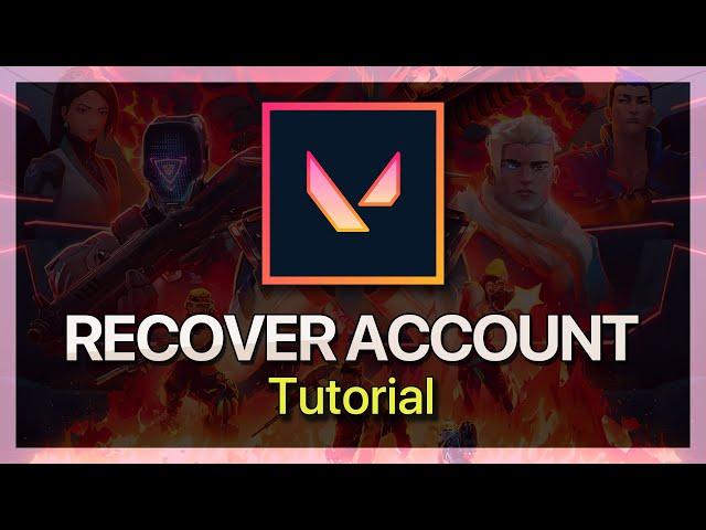 How To Recover Your Valorant Account