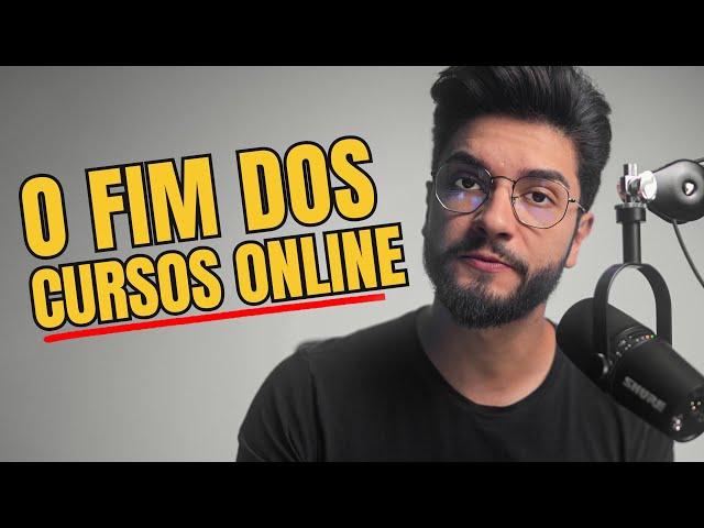 Curso Online NÃO FUNCIONA MAIS! (Vou Explicar o Motivo)