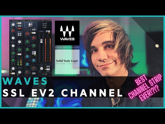 Waves SSL EV2 Channel Review & Tutorial | The Best Channel Strip Ever?