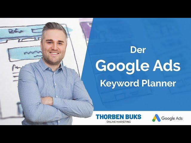 Der Google Ads Keyword Planner / Neue Keywords finden & Suchvolumen prüfen