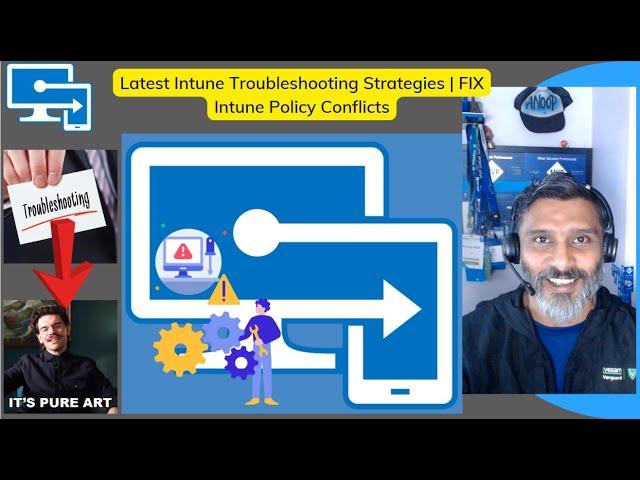 Latest Intune Troubleshooting Strategies | Fix Intune Policy Conflicts | Methods IT Admins -Helpdesk