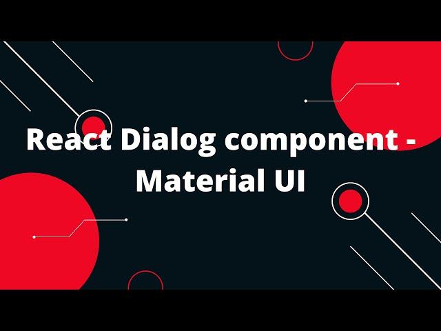 React Dialog component - Material UI