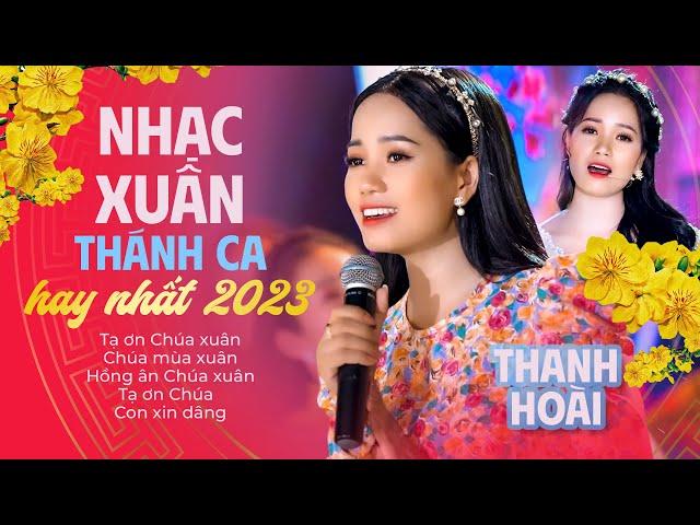 Album Nhạc Xuân Thánh Ca 2023 - Thanh Hoài | Nhạc Xuân Thánh Ca Hay Nhất 2023