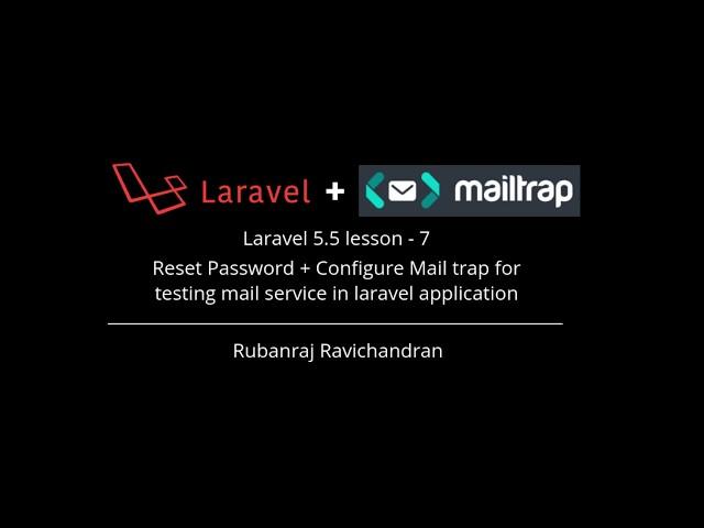 Laravel 5.5 lesson - 7  Reset Password + Configure Mail trap with laravel application