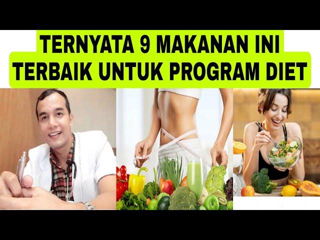 INILAH 9 MAKANAN TERBAIK PENURUN BERAT BADAN DAN PALING SEHAT | dokter Atan