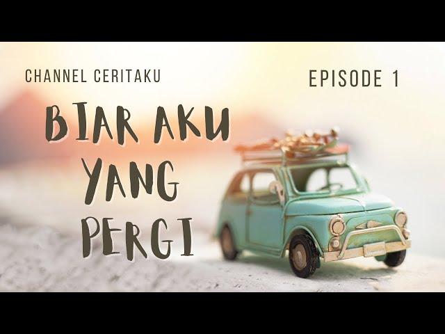 BIAR AKU YANG PERGI EPISODE 1 | NOVEL ROMANTIS | CERITA CINTA