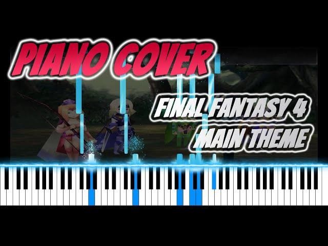 Final Fantasy 4 - Main Theme | VIDEO GAME PIANO COVER | PIANO TUTORIAL