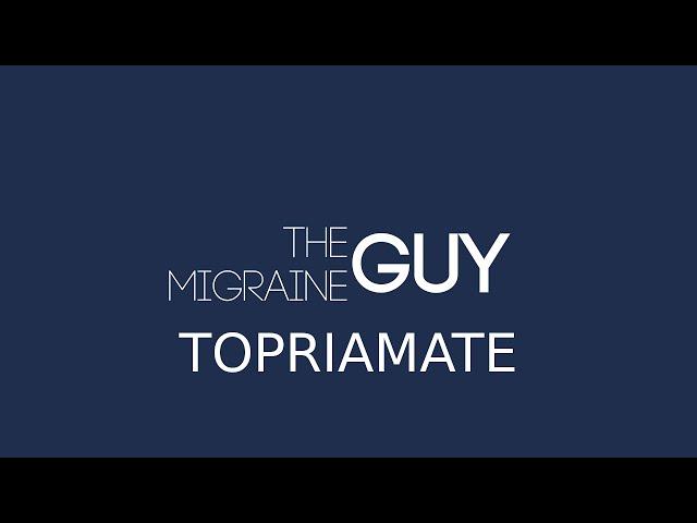 Topiramate / Topamax - The Migraine Guy