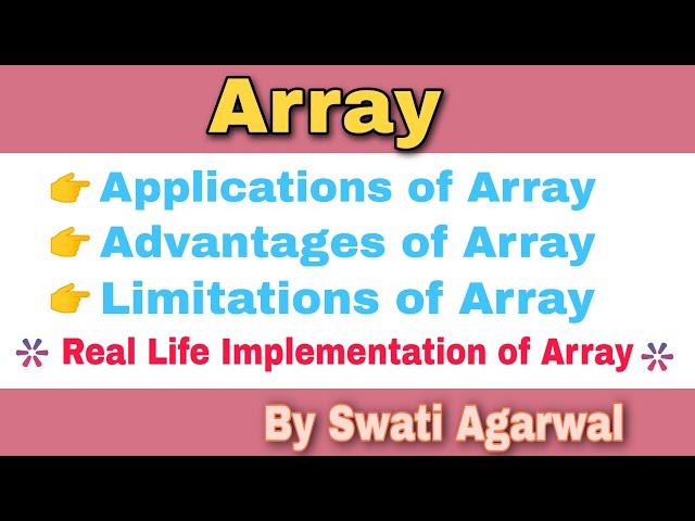 Application of Array in Data structure|Advantages of array|Limitations of array|Swati Agarwal