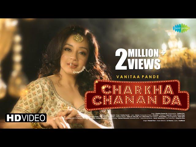 Charkha Chanan Da | Official Music HD Video | Vanitaa Pande | Showkidd | Latest Punjabi Song