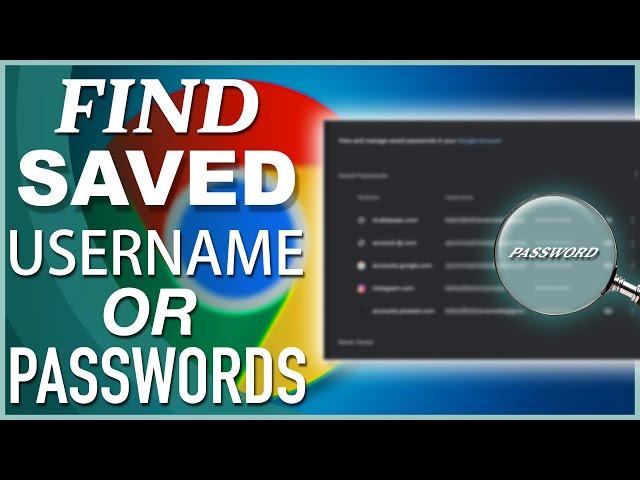 How to Find & Recover Saved Passwords in Google Chrome