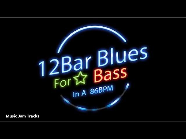 12 Bar Blues For【Bass】A Major 86bpm BackingTrack