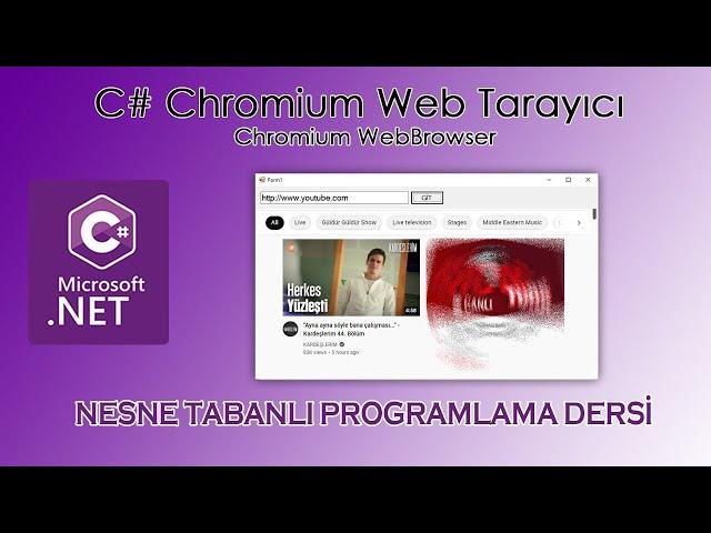 Nesne Tabanlı Programlama Dersi (C#) - Chromium Web Tarayıcı Yapımı (CefSharp)