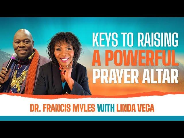 Keys to Raising a Powerful Prayer Altar