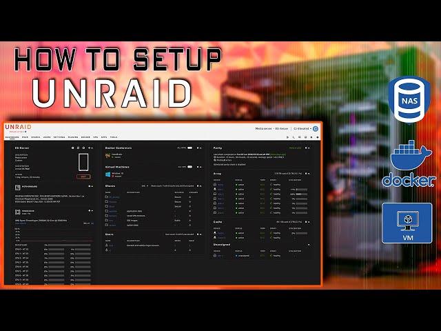 UNRAID Setup Guide. PLUS! Intro to Docker Apps and VM's!