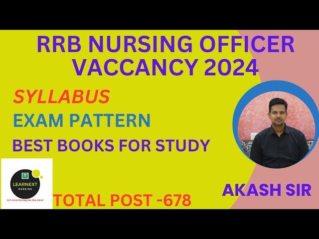 RRB NURSING OFFICER VACCANCY 2024 l SYLLABUS l EXAM PATTERN l BEST BOOKS by Akash sir