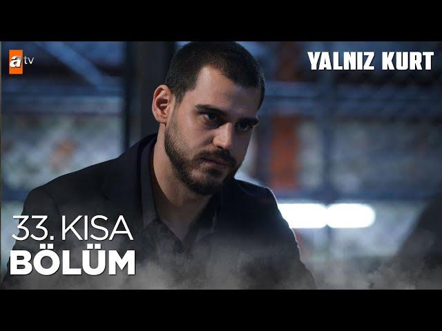 Yalnız Kurt | 33.Kısa Bölüm