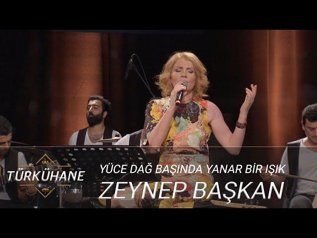 Türkühane I Zeynep Başkan - Yüce Dağ Başında Yanar Bir Işık