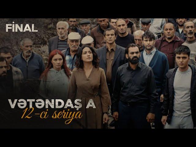 Vətəndaş A | 12-ci seriya | Final