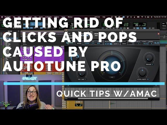 Getting rid of Clicks and Pops CAUSED Autotune Pro