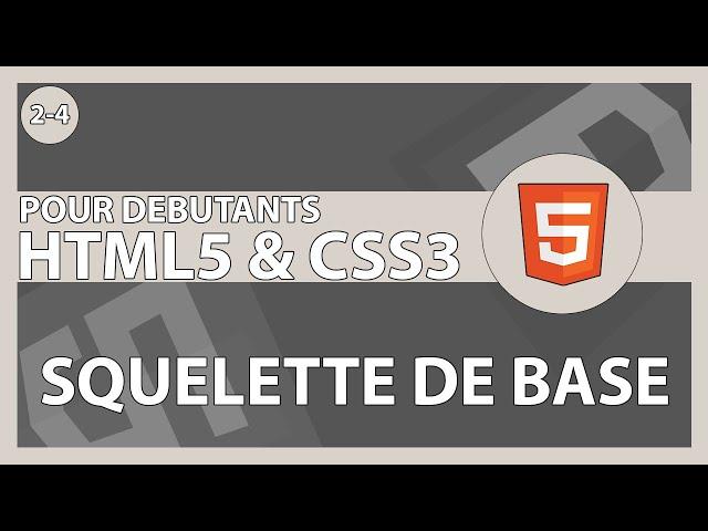 [5/??] Comment construire une page HTML | HTML5/CSS3 & ses frameworks pour les débutants