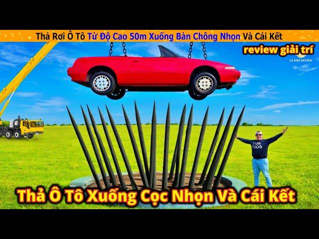 Hội báo thủ thí nghiệm thả rơi ô tô xuống cọc nhọn và cái kết || Review Giải Trí Cuộc Sống