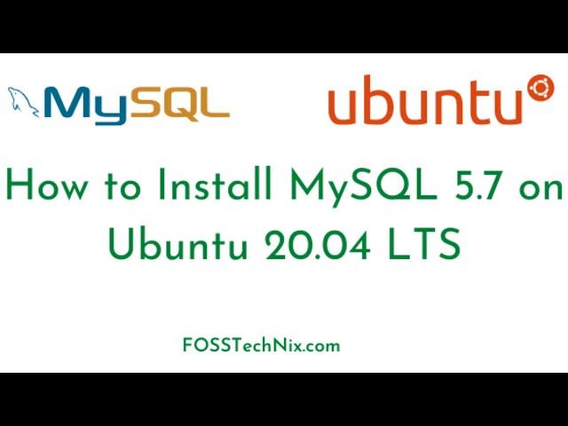 How to Install MySQL 5.7 on Ubuntu 20.04 LTS | How to Install MySQL Server 5.7 on Ubuntu 20.04 LTS