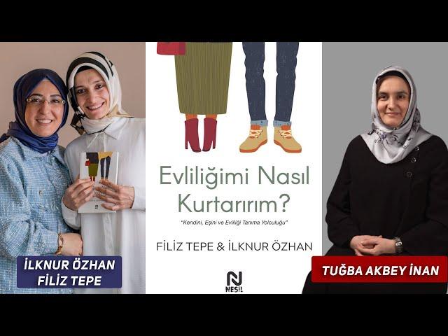 Evliliğimi Nasıl Kurtarırım? | İlknur Özhan ve Filiz Tepe ile Keyifli Bir Söyleşi Oldu