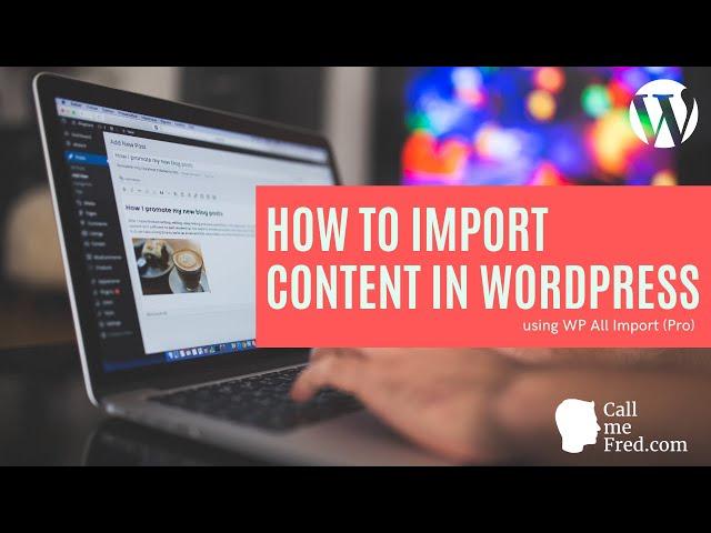 How to import data into WordPress using WP All Import and ACF (Advanced Custom Fields). Tutorial.