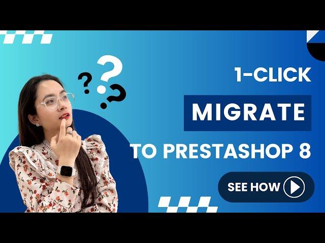 PrestaShop 1 CLICK to Migrate Any Data - Faster, Secure & Accurate