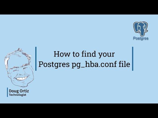 How to find your Postgres pg_hba.conf file