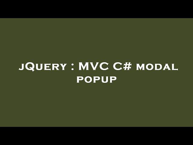 jQuery : MVC C# modal popup