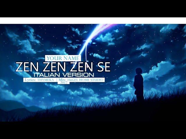 【Kimi no na wa | Your Name】Zen Zen Zen Se ~Italian Version~