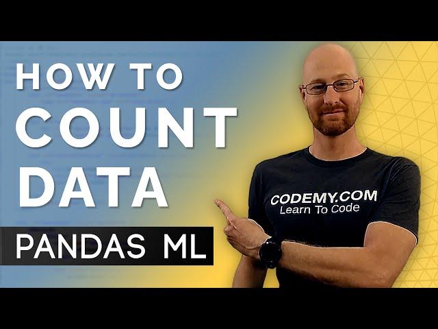 How To Count Data In A DataFrame - Pandas For Machine Learning 5