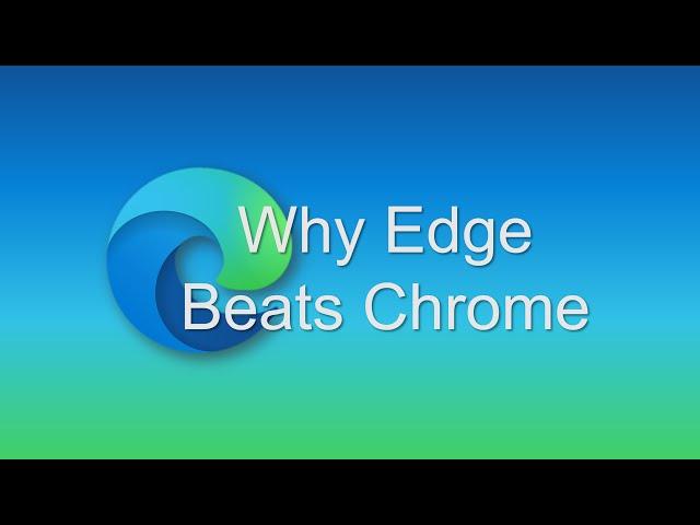 Alt + Tab! Why Microsoft Edge Wins  Over Google Chrome for Productivity & Demos in 2021