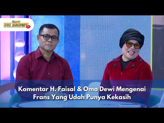 Komentar H. Faisal & Oma Dewi Mengenai Frans Yang Udah Punya Kekasih - RUMPI NO SECRET (21/11/24) P1