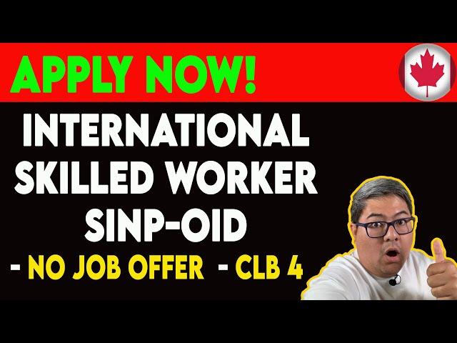 IMMIGRATE TO CANADA VIA SINP-OID INTERNATIONAL SKILLED WORKER