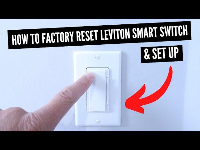 How To Factory Reset Leviton Smart Switch & Set Up Leviton Switch