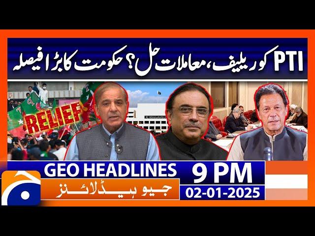 Big Relief for PTI - PML-N Govt Big Decision | Geo News 9 PM Headlines (2nd January 24)