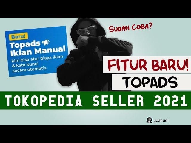 TopAds Manual atau Otomatis? FITUR BARU Iklan Tokopedia: Kata Kunci & Biaya Iklan Bisa OTOMATIS