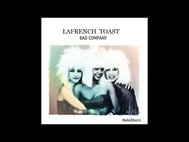 Lafrench Toast / Bad Company {Italo Disco}