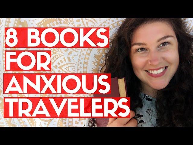 8 BOOKS FOR ANXIOUS TRAVELERS