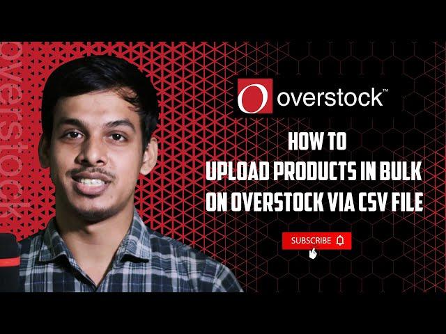 How to Upload Products in Bulk on Overstock via CSV file