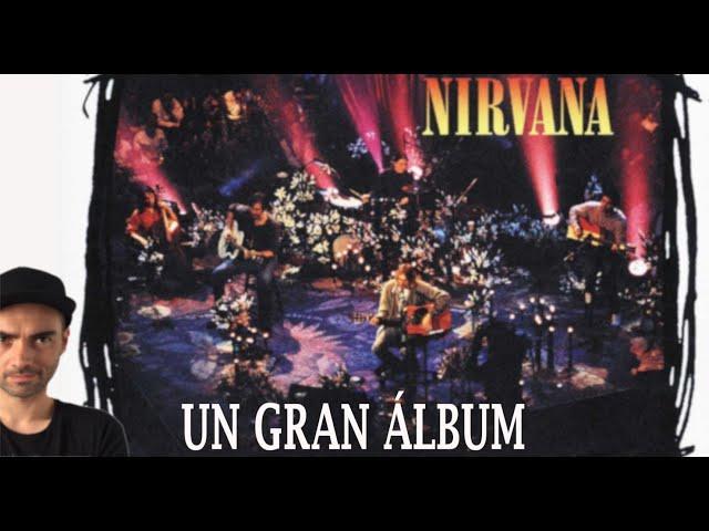 Por qué el MTV Unplugged de Nirvana NO es un mal álbum