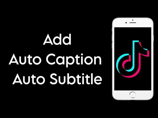 How to Use Auto Captions on TikTok || How to Add Automatic Subtitles to TikTok